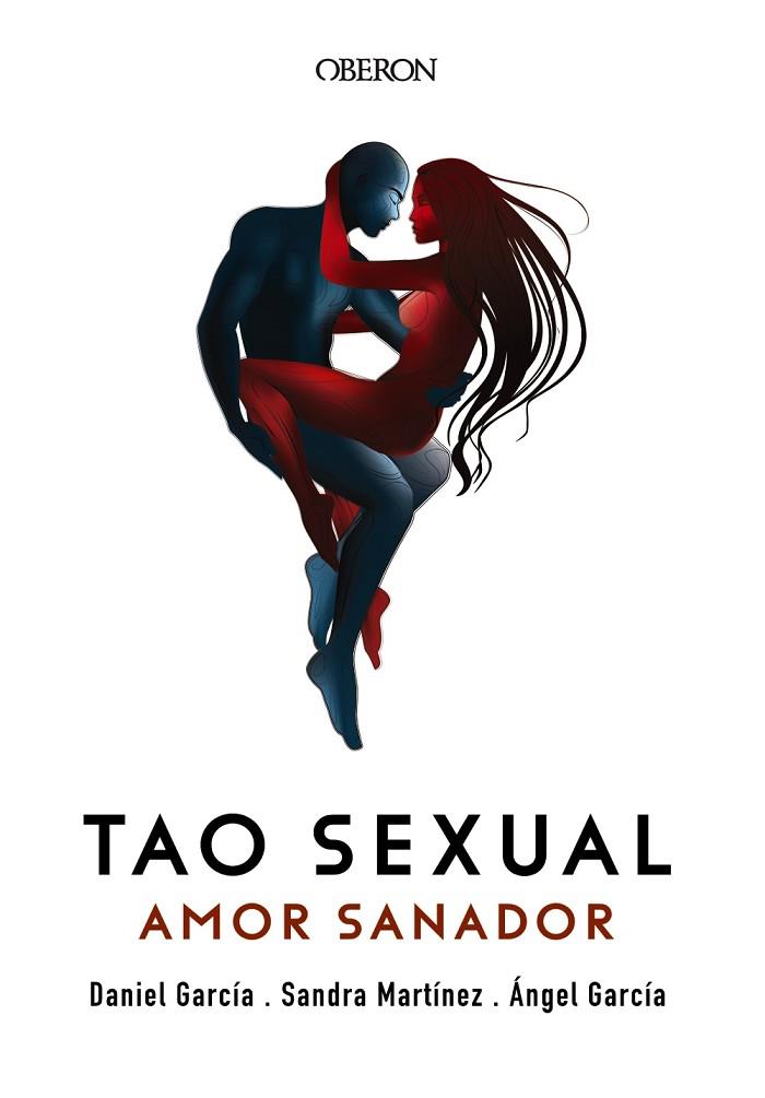 TAO SEXUAL AMOR SANADOR | 9788441540576 | ANGEL GARCIA & DANIEL GARCIA & SANDRA MARTINEZ