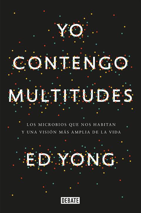 YO CONTENGO MULTITUDES | 9788499927664 | ED YONG