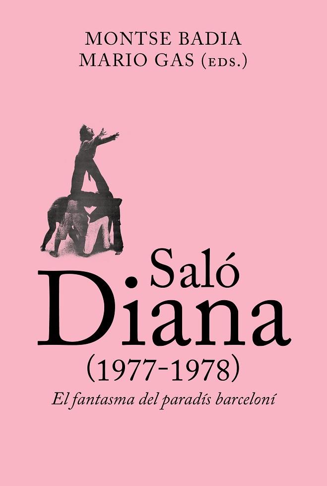 Saló Diana (1977-1978) El fantasma del paradís barceloní | 9788412121520 | Montse Badia & Mario Gas
