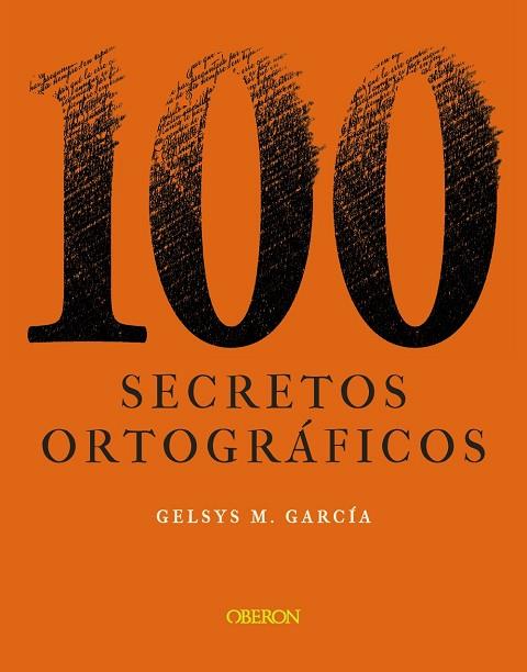 100 SECRETOS ORTOGRÁFICOS | 9788441544277 | GELSYS MARÍA GARCÍA LORENZO