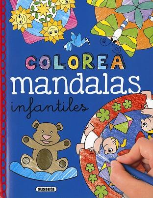 COLOREA MANDALAS INFANTILES | 9788467764826 | EQUIPO SUSAETA