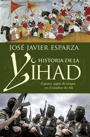 HISTORIA DE LA YIHAD BOLSILLO | 9788490608821 | JOSÉ JAVIER ESPARZA