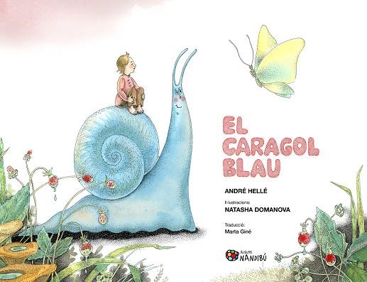 EL CARAGOL BLAU | 9788413035376 | ANDRE HELLE & NATASHA DOMANOVA