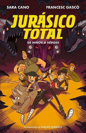 JURASICO TOTAL 03 DE NIÑOS A HEROES | 9788420487724 | SARA CANO & FRANCESC GASCO