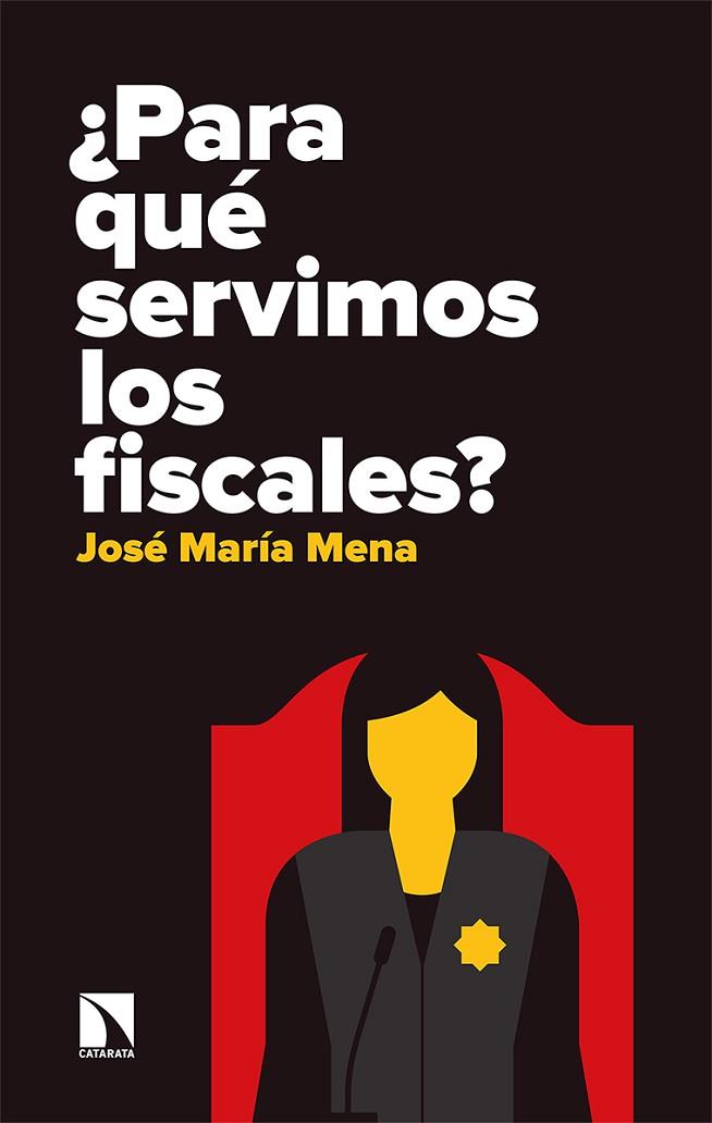 Para qué servimos los fiscales? | 9788490979921 | JOSE MARIA MENA ALVAREZ
