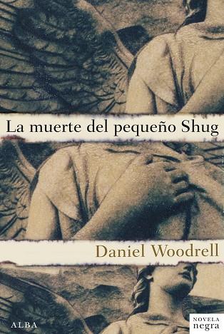 MUERTE DEL PEQUEÑO SHUG, LA | 9788484289586 | Daniel Woodrell
