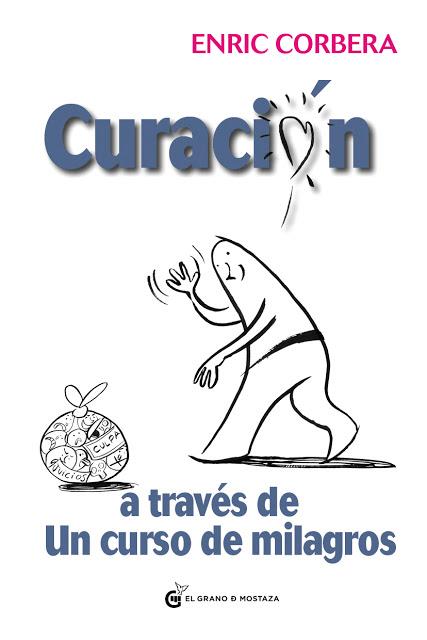 CURACION A TRAVES DE UN CURSO DE MILAGROS | 9788494134951 | CORBERA, ENRIC