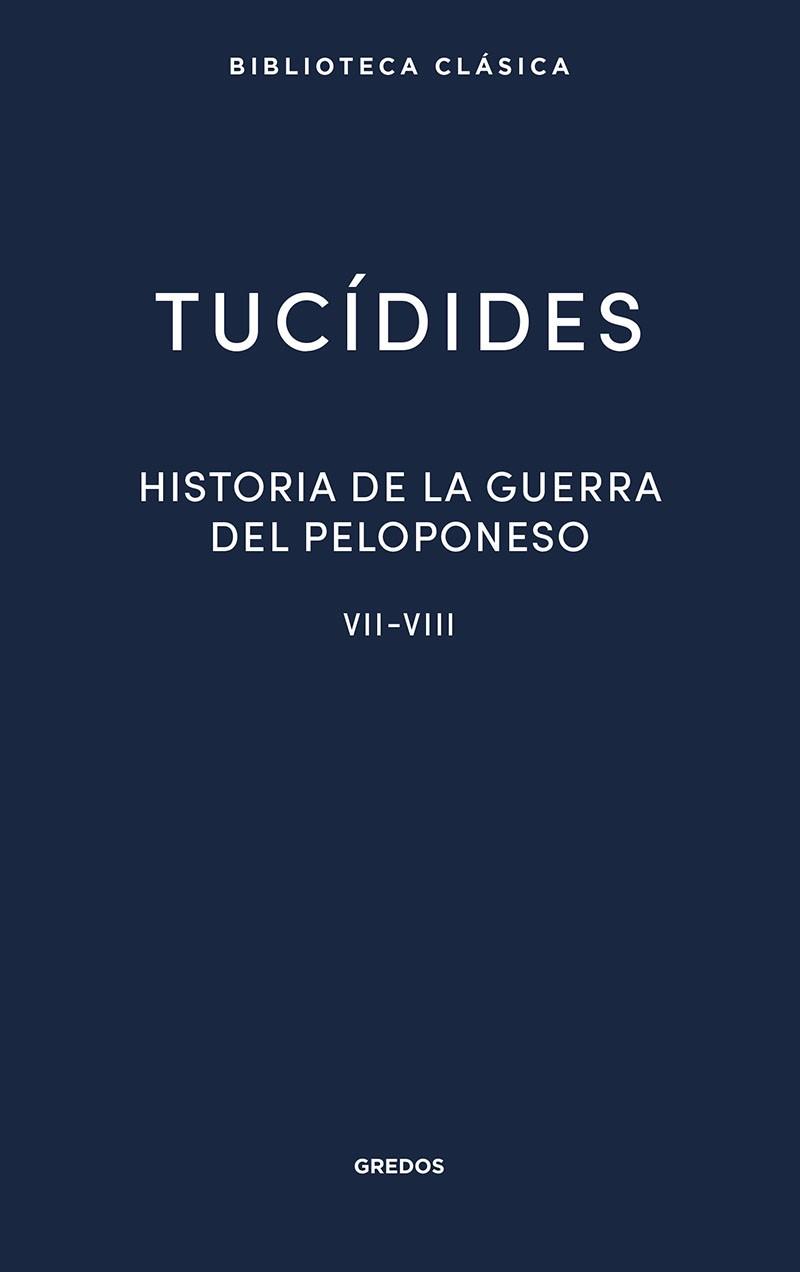 HISTORIA DE LA GUERRA DEL PELOPONESO VII-VIII | 9788424939496 | TUCÍDIDES