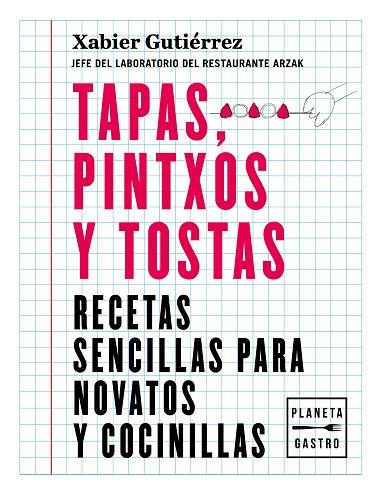 TAPAS PINTXOS Y TOSTAS | 9788408219187 | XABIER GUTIERREZ