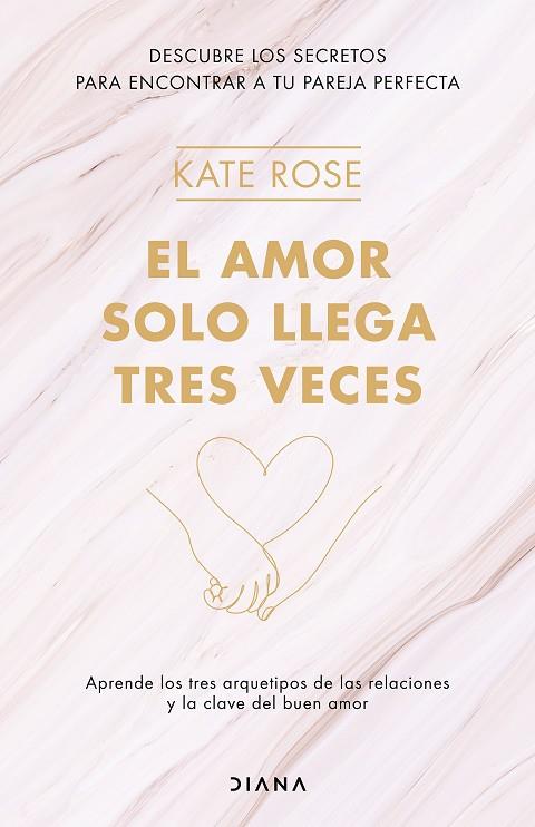 El amor solo llega tres veces | 9788418118371 | Kate Rose