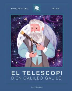EL TELESCOPI D'EN GALILEO GALILEI | 9788467943443 | D. ACEITUNO & SRTA M
