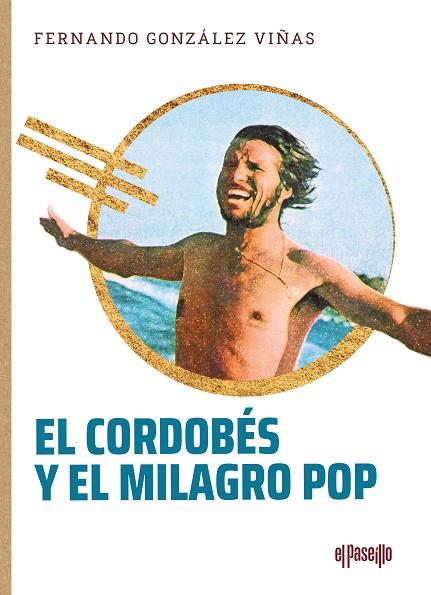 El Cordobés y el milagro pop | 9788412635713 | FERNANDO GONZALEZ VIÑAS