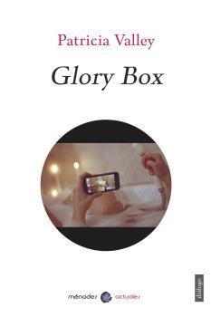 GLORY BOX | 9788412335491 | PATRICIA VALLEY