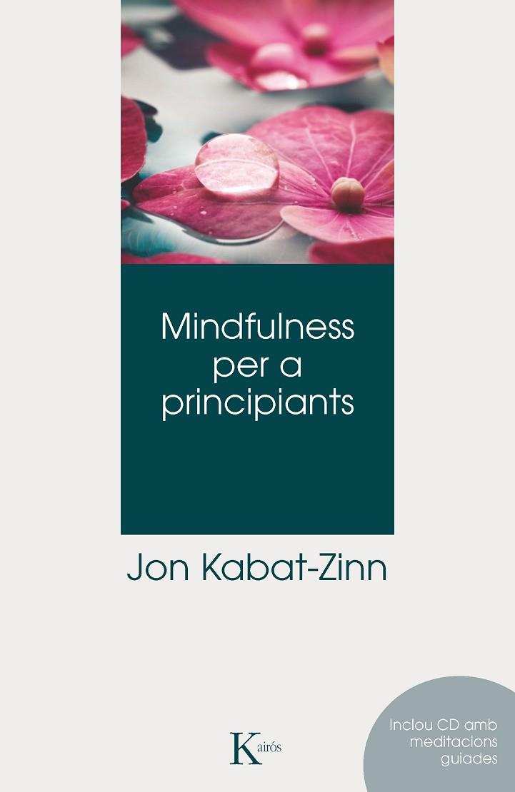 MINDFULNESS PER A PRINCIPIANTS | 9788499882406 | JON KABAT-ZINN