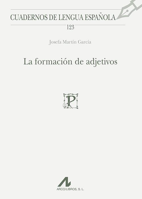 FORMACION DE ADJETIVOS, LA | 9788476358863 | MARTIN GARCIA, JOSEFA