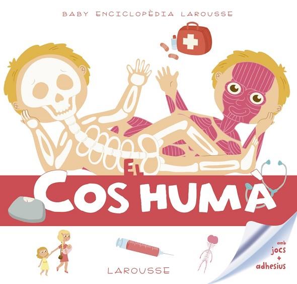 BABY ENCICLOPEDIA EL COS HUMA | 9788416984619 | LAROUSSE EDITORIAL