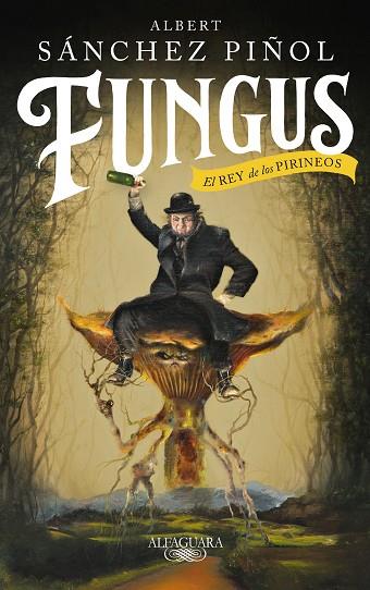 Fungus: el rey de los pirineos | 9788420435459 | Albert Sánchez Piñol