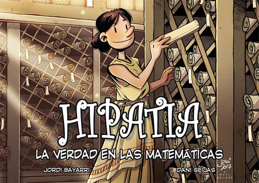 HIPATIA LA VERDAD EN LAS MATEMATICAS | 9788494569845 | JORDI BAYARRI DOLZ