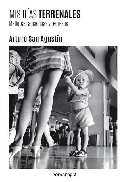Mis días terrenales | 9788418022395 | Arturo San Agustín