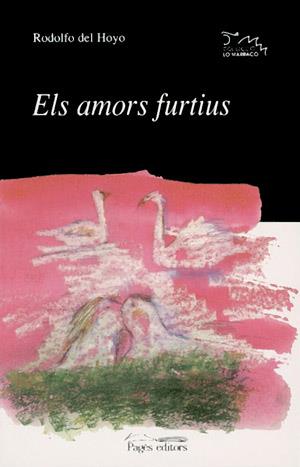 ELS AMORS FURTIUS | 9788479357214 | RODOLFO DEL HOYO
