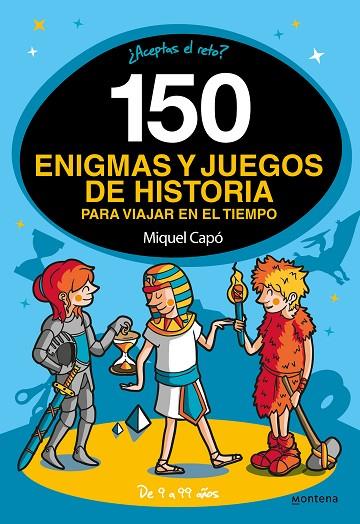 150 ENIGMAS Y JUEGOS DE HISTORIA PARA VIAJAR EN EL TIMEPO | 9788418038662 | MIQUEL CAPO