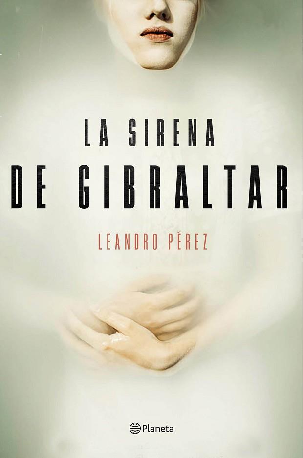 LA SIRENA DE GIBRALTAR | 9788408165132 | LEANDRO PEREZ