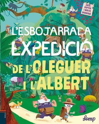 L'ESBOJARRADA EXPEDICIO DE L'OLEGUER I L'ALBERT | 9788447935529 | STEPHAN LOMP