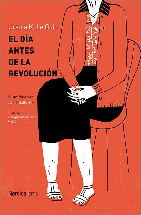 EL DIA ANTES DE LA REVOLUCION | 9788416830329 | Ursula K. Le Guin