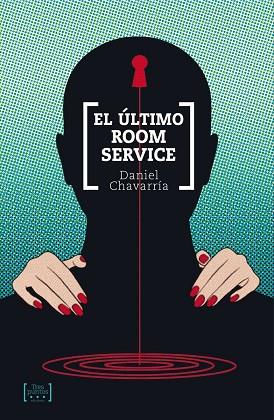 EL ULTIMO ROOM SERVICE | 9789563660036 | DANIEL CHAVARRIA