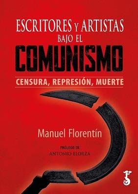 ESCRITORES Y ARTISTAS BAJO EL COMUNISMO | 9788419018335 | MANUEL FLORENTÍN