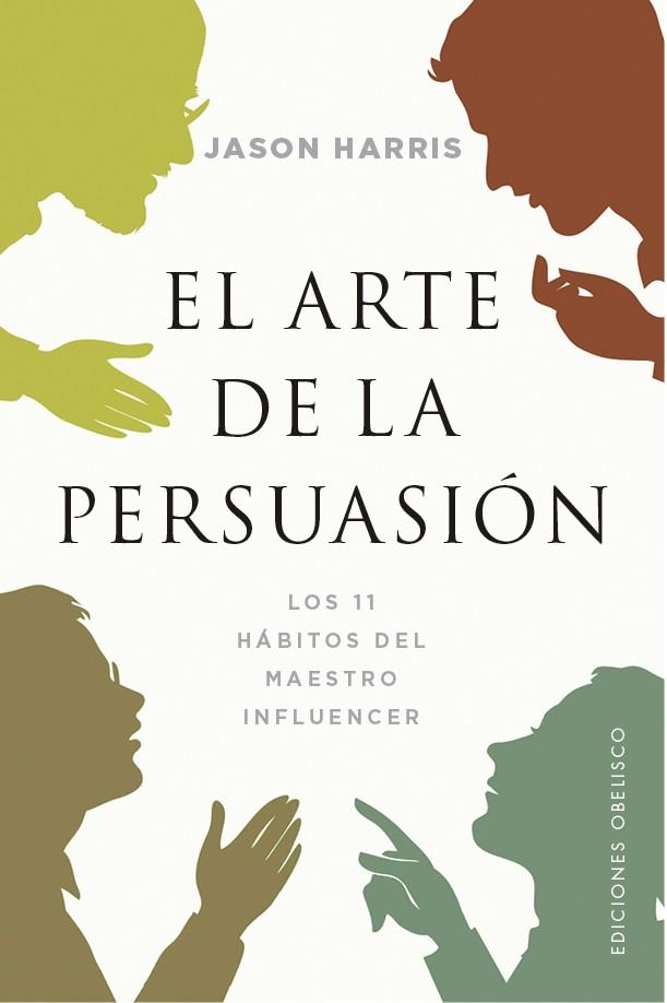 EL ARTE DE LA PERSUASIÓN | 9788491116820 | JASON HARRIS