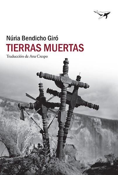 Tierras muertas | 9788412415261 | Núria Bendicho Giró