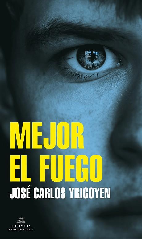 MEJOR EL FUEGO | 9788439738947 | JOSE CARLOS YRIGOYEN