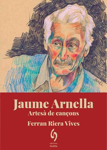 JAUME ARNELLA ARTESÀ DE CANÇONS | 9788412574753 | FERRAN RIERA VIVES