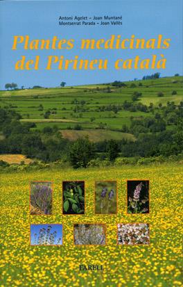 PLANTES MEDICINALS DEL PIRINEU CATALA | 9788495695130 | AGELET, MUNTANE, PARADA, VALLES