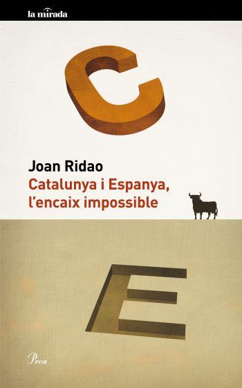 CATALUNYA  ESPANYA, L'ENCAIX IMPOSSIBLE | 9788475882109 | RIDAO, JOAN