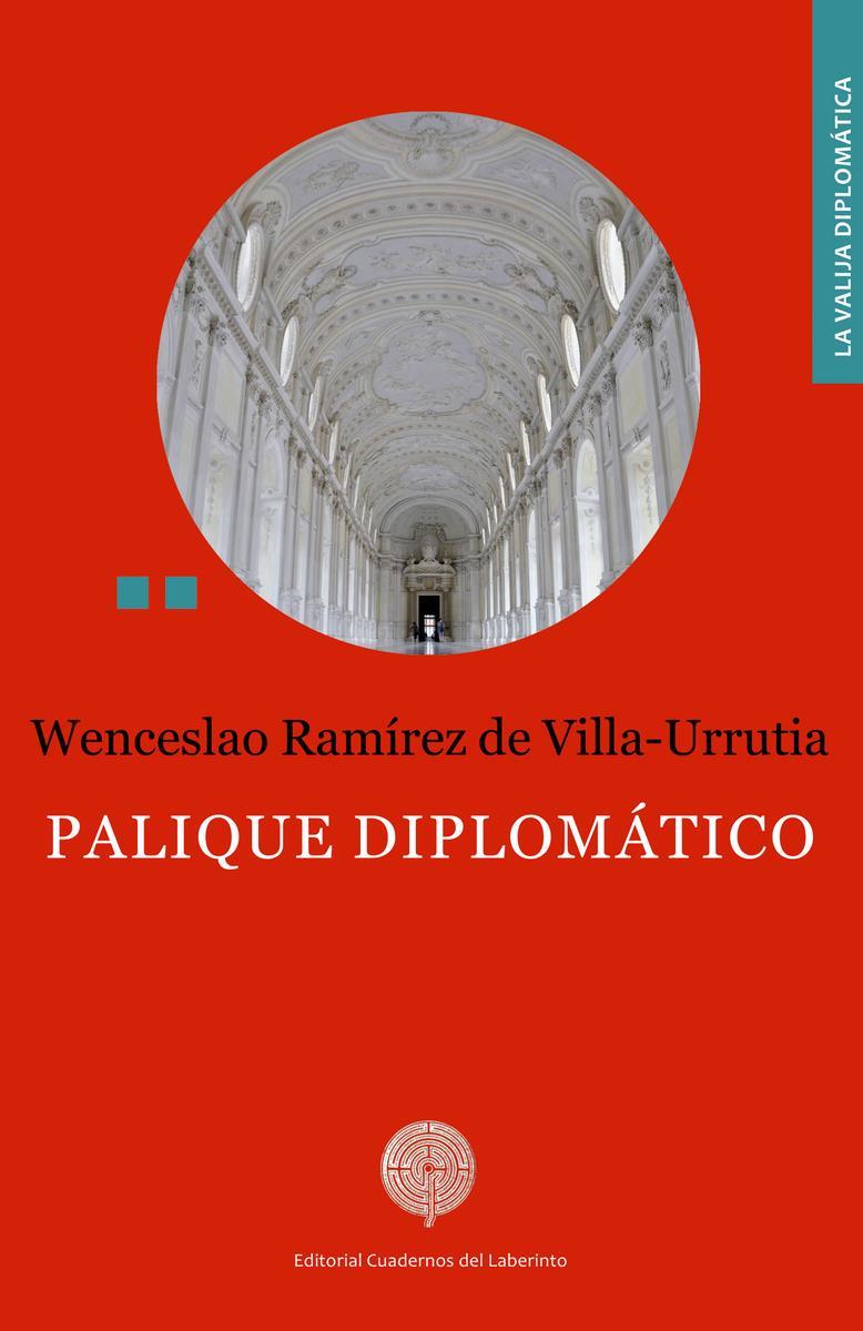 Palique diplomático | 9788412207668 | WENCESLAO RAMIREZ DE VILLA-URRUTIA