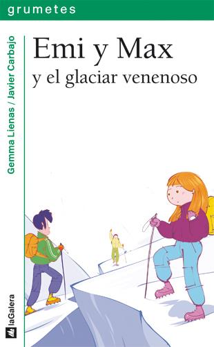 EMI Y MAX Y EL GLACIAR VENENOSO | 9788424637200 | GEMMA LIENAS & JAVIER CARBAJO