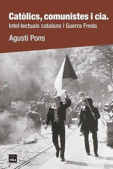Catolics comunistes i cia | 9788418858659 | Agusti Pons