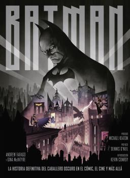 Batman La historia definitiva del Caballero Oscuro en el cómic el cine y más allá | 9788467938616 | Andrew Farago