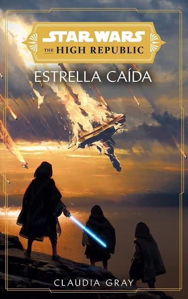 Star Wars The High Republic Estrellas caídas | 9788411403764 | Claudia Gray