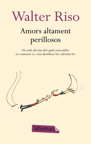 AMORS ALTAMENT PERILLOSOS | 9788499300306 | RISO, WALTER