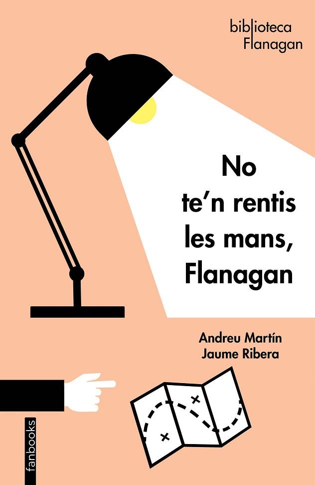 No te'n rentis les mans Flanagan | 9788418327056 | Andreu Martín & Jaume Ribera