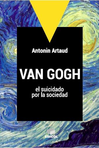 VAN GOGH EL SUICIDADO POR LA SOCIEDAD | 9789871263387 | ANTONIN ARTAUD