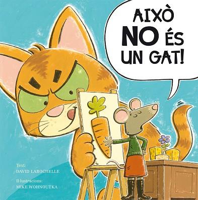 AIXO NO ES UN GAT! | 9788491450757 | DAVID LAROCHELLE