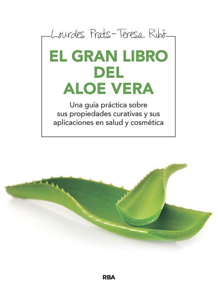 EL GRAN LIBRO DEL ALOE VERA | 9788415541646 | PRAT, LOURDES / RIBO, TERESA