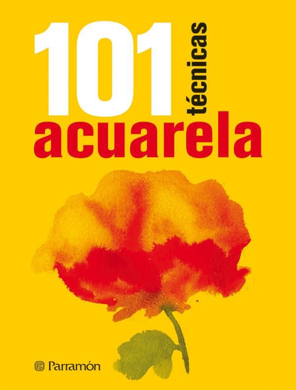 101 TECNICAS ACUARELA | 9788434237223 | PARRAMON, EQUIPO/SANMIGUEL, DAVID