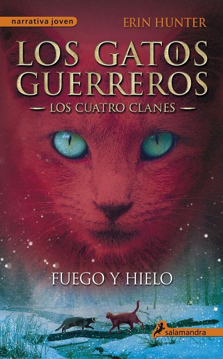 LOS GATOS GUERREROS LOS CUATRO CLANES 02 FUEGO Y HIELO | 9788498384604 | ERIN HUNTER