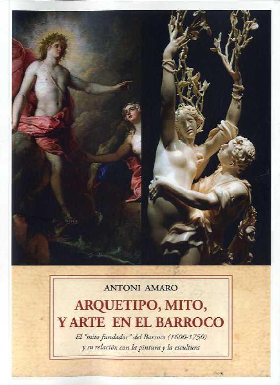 Arquetipo mito y arte en el barroco | 9788497163163 | Antoni Amaro