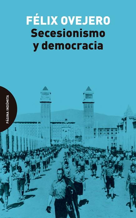 Secesionismo y democracia | 9788412240467 | FELIX OVEJERO